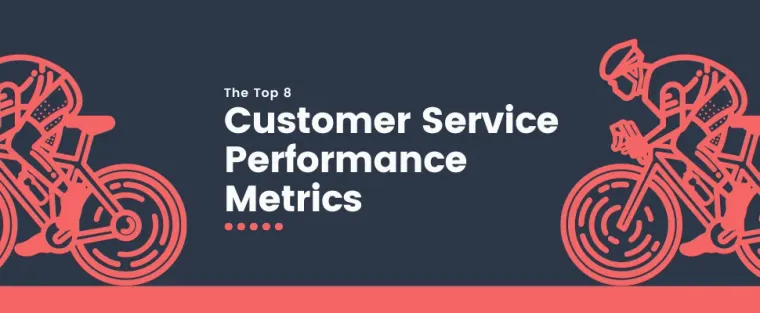 Top 8 Customer Service Performance Metrics