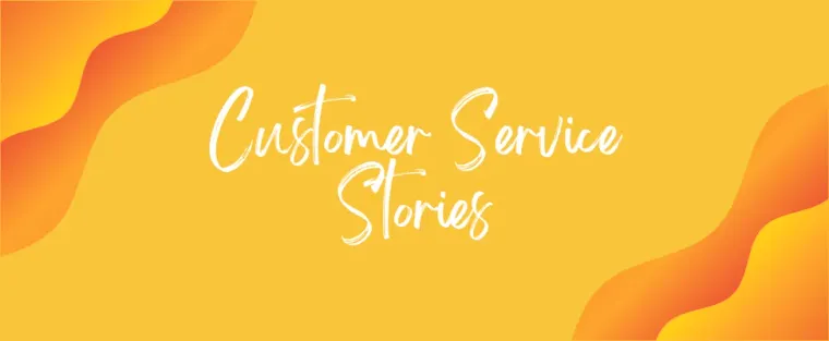 12 Customer Service Stories To Warm Your Heart