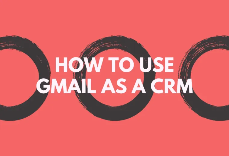 How to use Gmail as a CRM