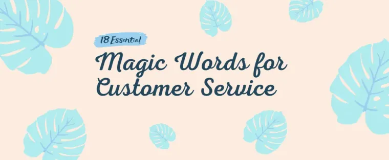 Magic Words for Customer Service