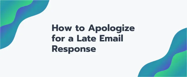 How to apologize for a Late response
