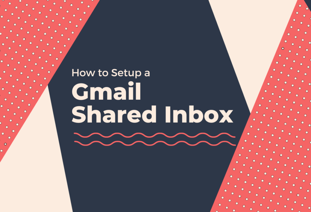 Gmail Shared Inbox Guide.