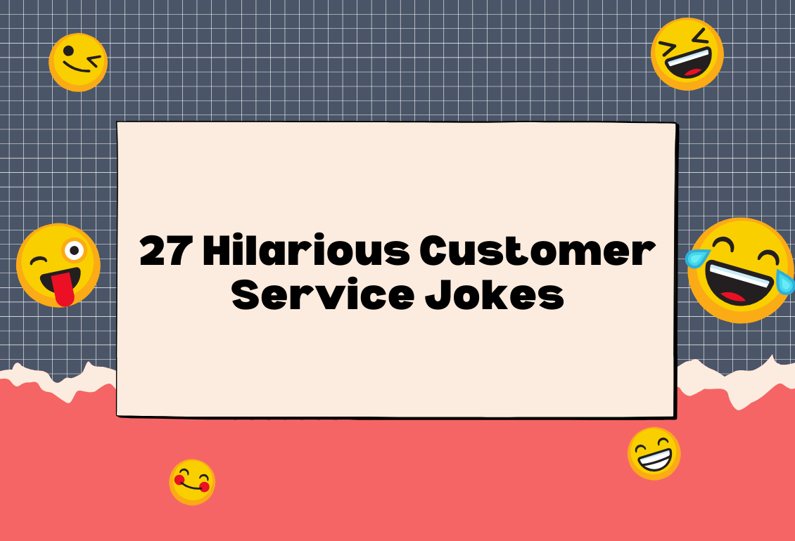 27 Hilarious Customer Service Jokes Keeping