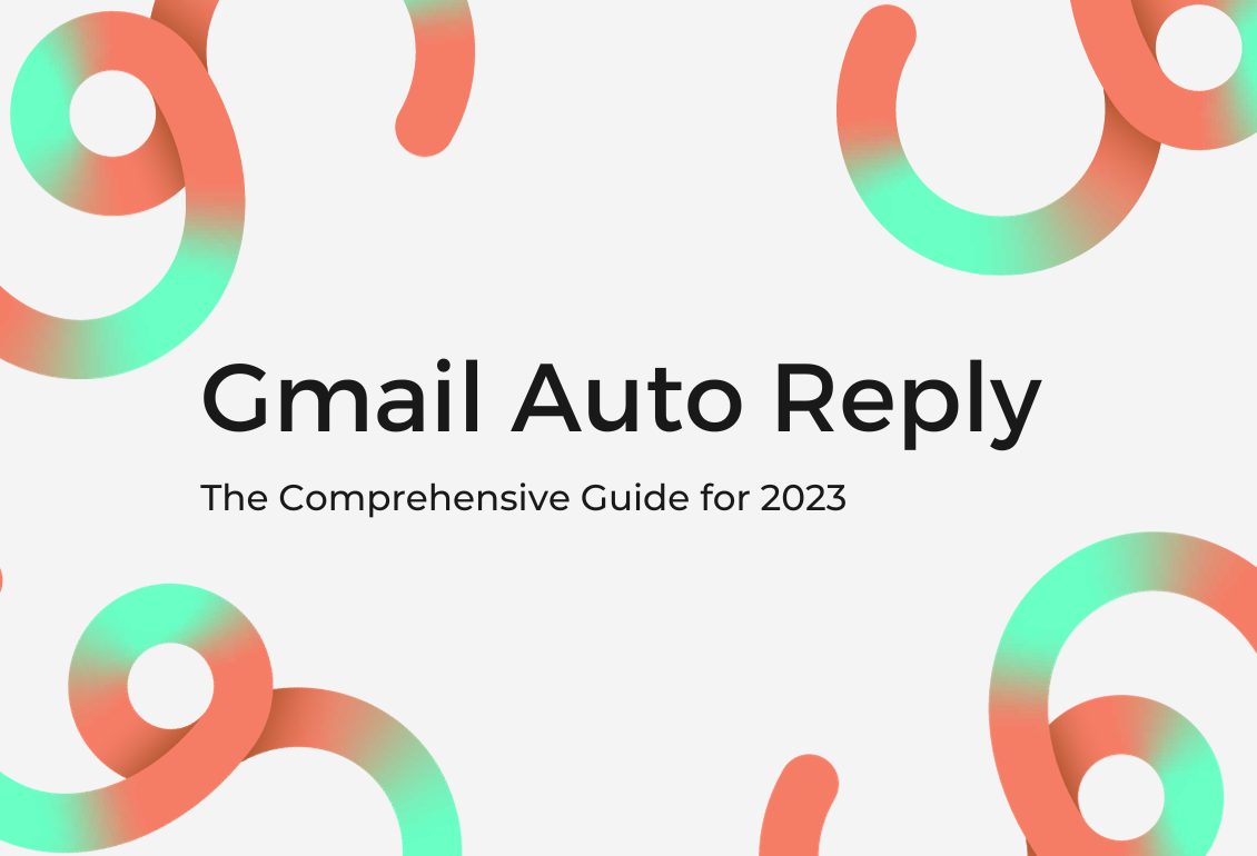 Gmail Auto Reply: The Comprehensive Guide for 2023
