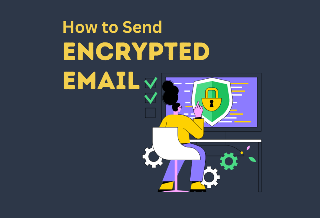 How to Send Encrypted Email in Gmail