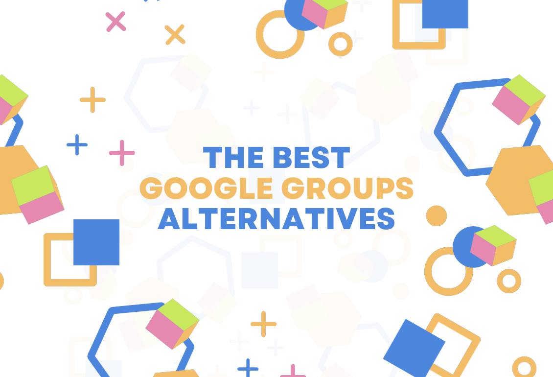 The Best Google Groups Alternatives