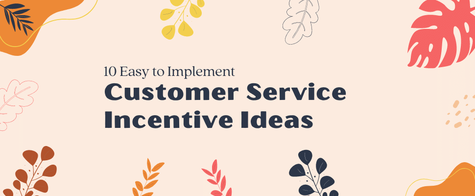 10 Customer Service Incentive Ideas