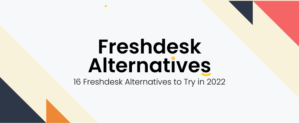 16 Freshdesk alternatives to Try in 2022