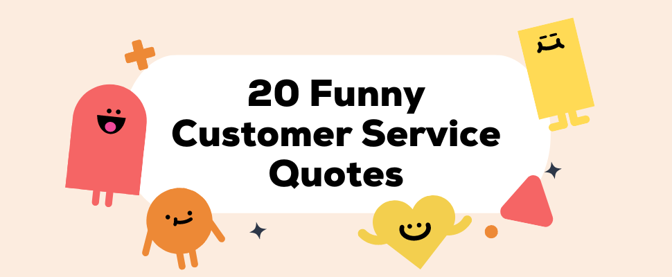 20 Funny Customer Service Quotes