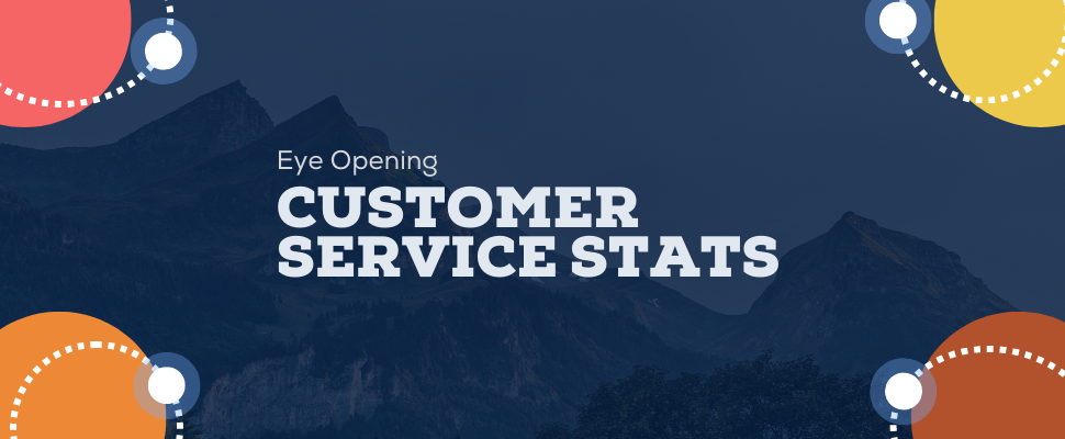 61 Eye Opening Customer Service Statistics