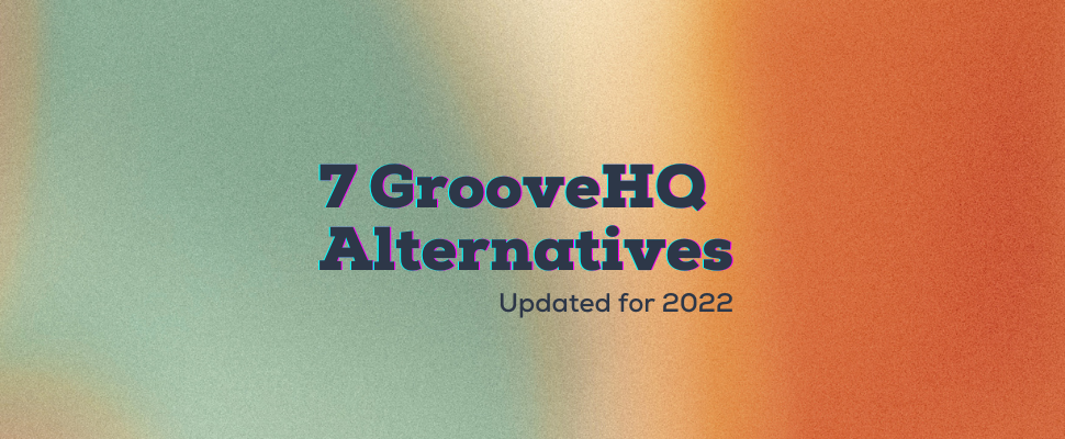 7 GrooveHQ Alternatives for 2022