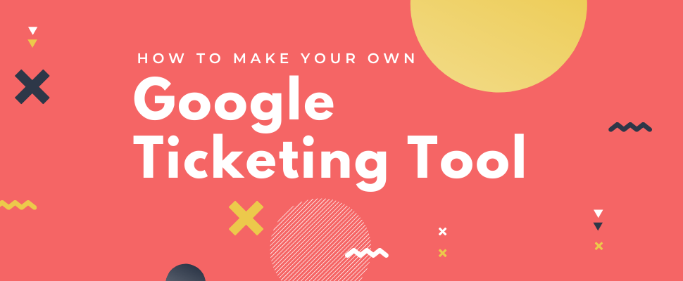 Google Ticketing Tool