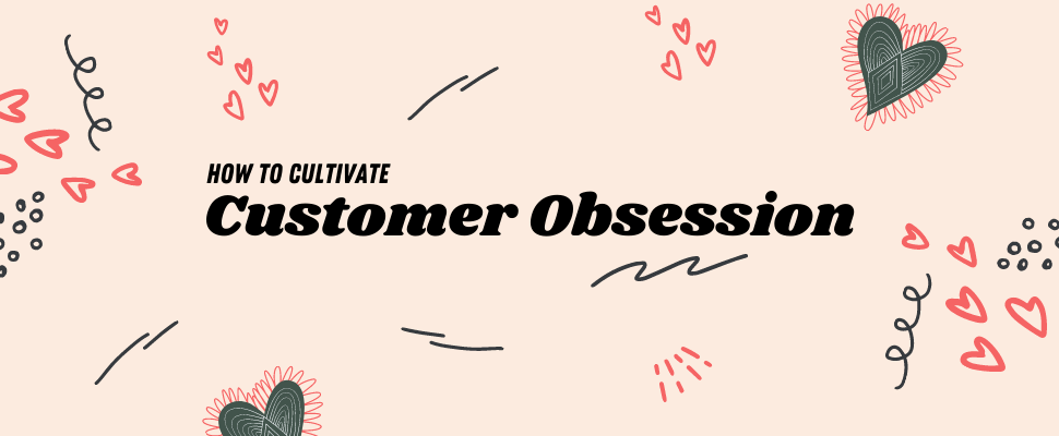 Customer Obsession