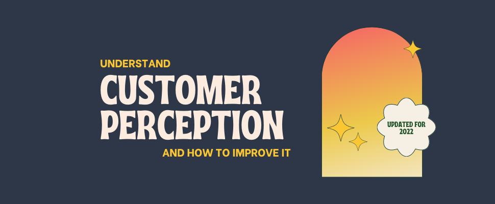Customer Perception