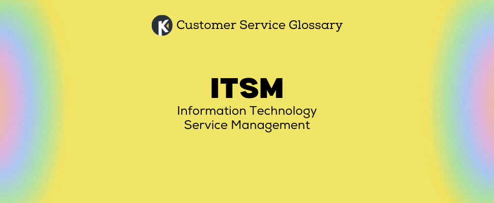 Customer Service Glossary - ITSM