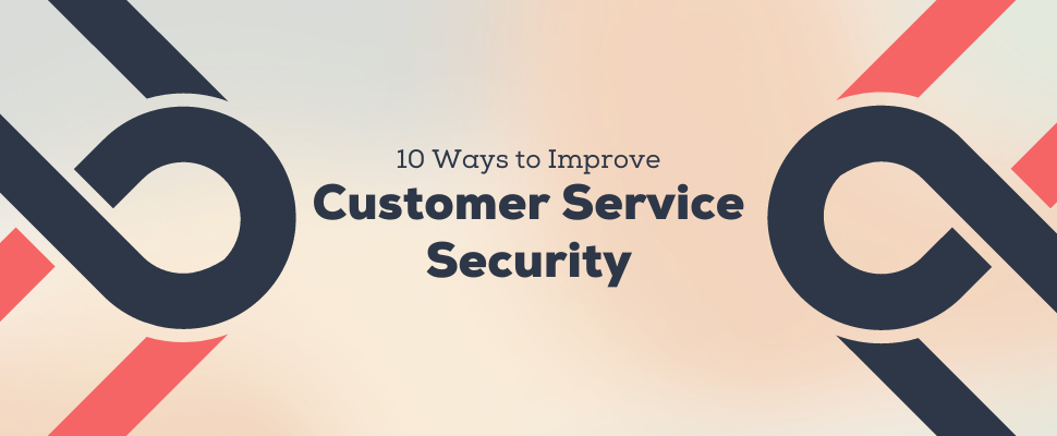 Customer Service Security