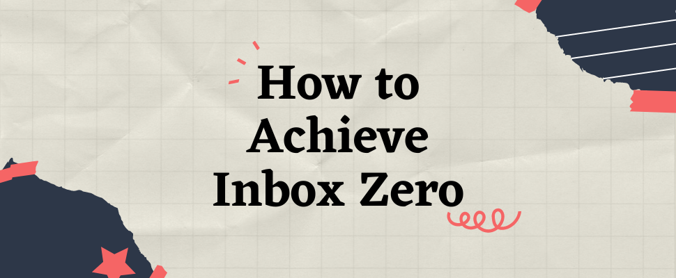 How to Achieve Inbox Zero