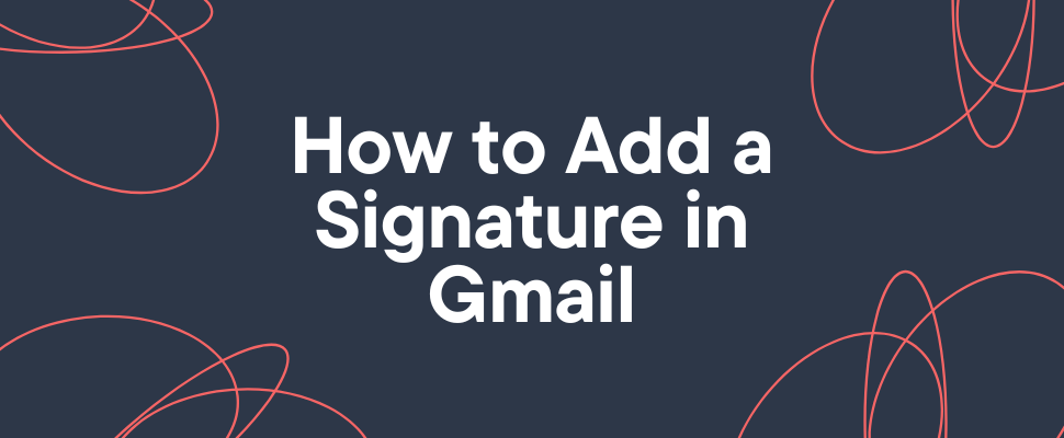 How to Add a Signature in Gmail