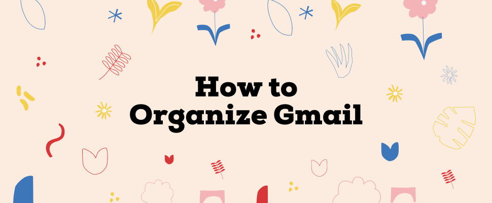 How to Organize Gmail