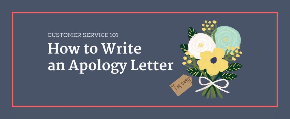 How to Write an Apology Letter to a Customer