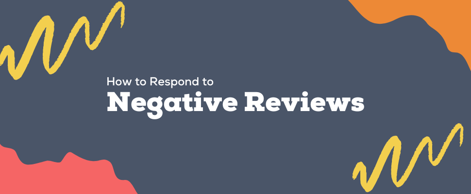 How to respond to negative reviews