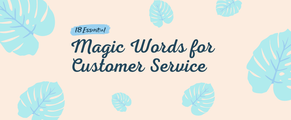 Magic Words for Customer Service