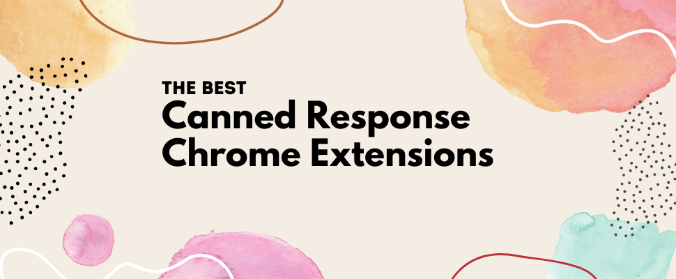 The Best Canned Response Chrome Extensions