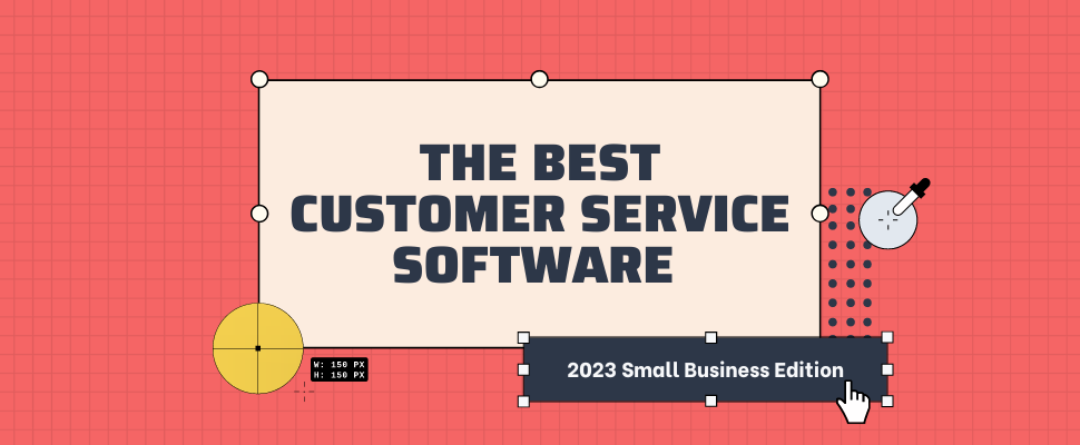 The Best Customer Service Software for Small Business