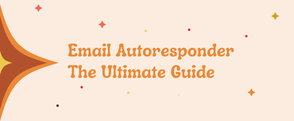 The Email Autoresponder Guide