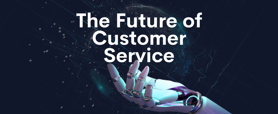 The Future of Customer Service