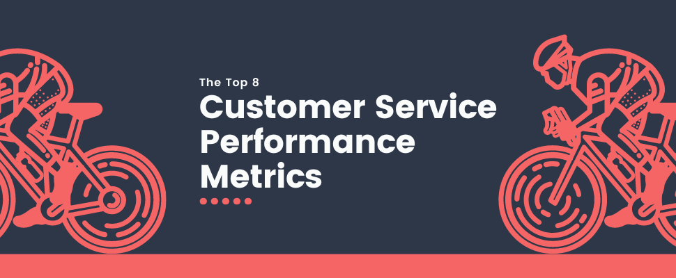 Top 8 Customer Service Performance Metrics