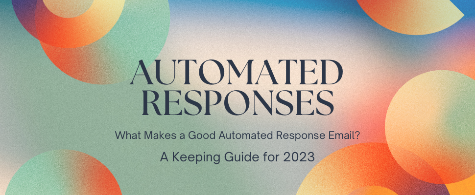 What Makes a Good Automated Response Email