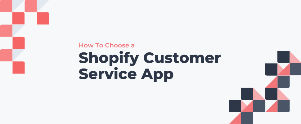 Which Shopify Customer Service App is Right for Your Business