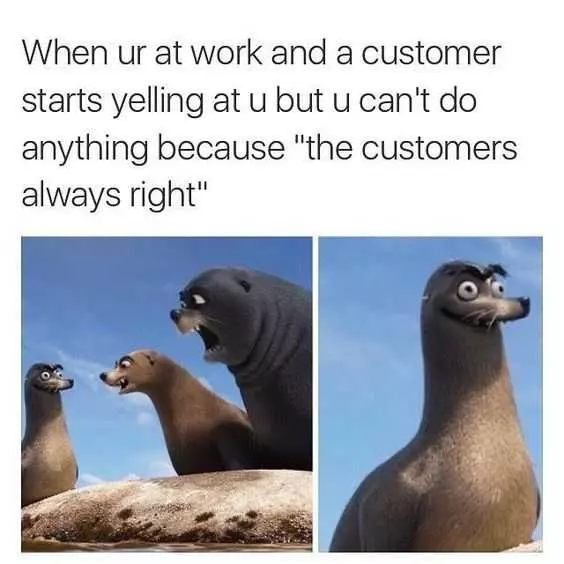 Customer is Always Right