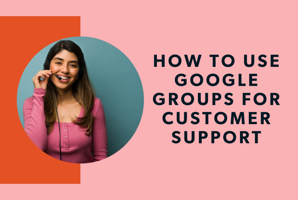 Google Groups for Customer Support