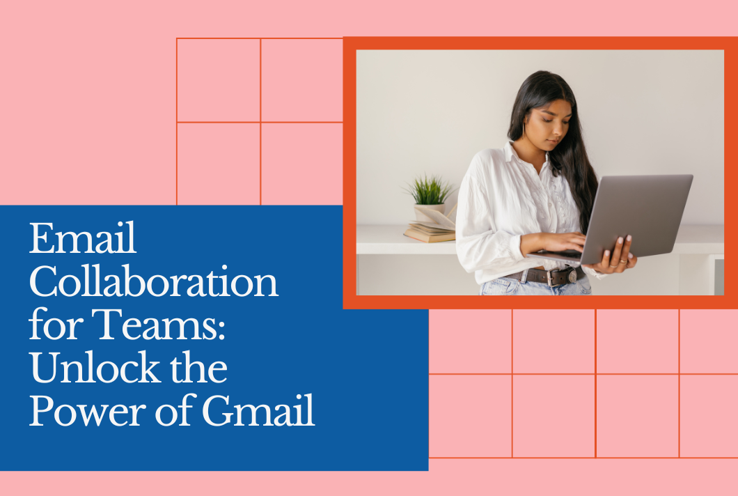Email Collaboration for Teams Unlock the Power of Gmail
