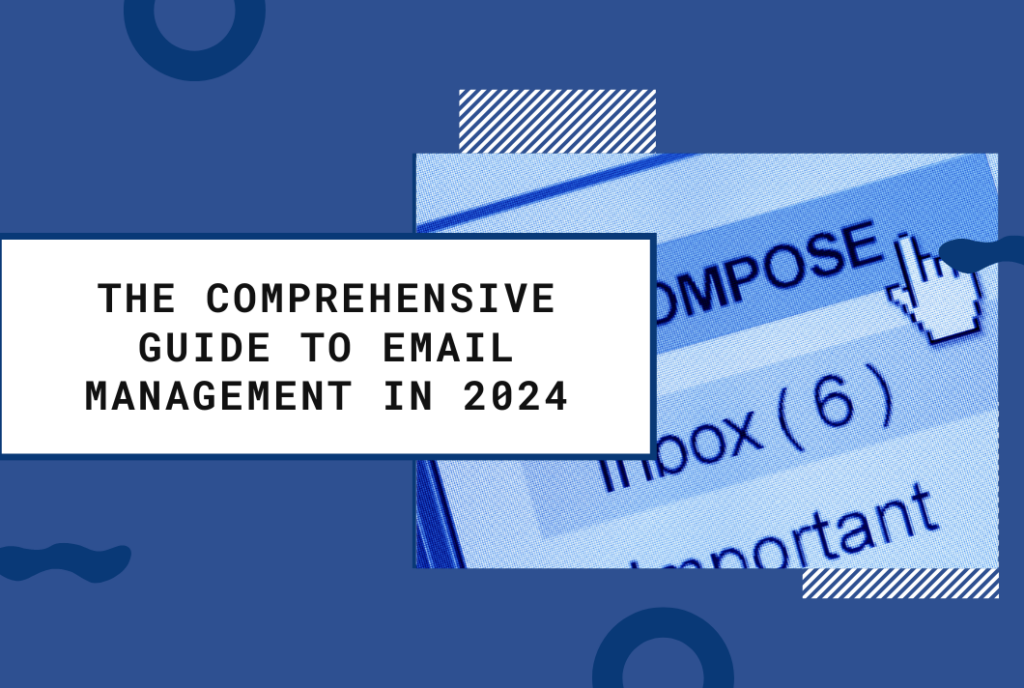 A Comprehensive Guide to Email Management