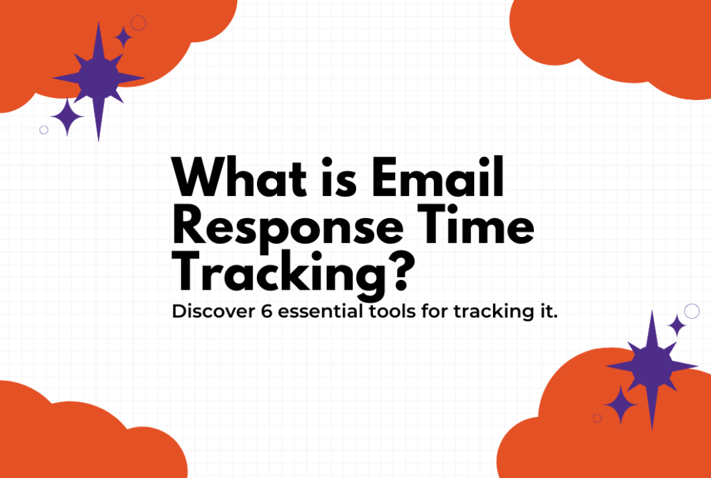 What is Email Response Time Tracking (+ 6 Tools to Use to Track It)
